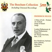 Delius : A Mass Of Life Prelude, An Arabesque & Songs Of Sunset (the Beecham Collection) cover image