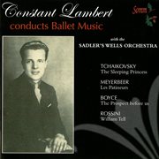 Constant Lambert Conducts Ballet Music With The Sadler's Wells Orchestra cover image