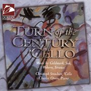 Cello Recital : Stradner, Christoph. Goldmark, K. / Suk, J. / Webern, A. / Strauss, R. (turn Of T cover image