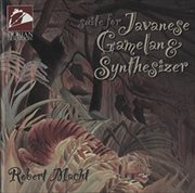 Macht, R. : Suite For Javanese Gamelan And Synthesizer cover image