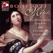 Bonporti, F.a. : Motets, Op. 3, Nos. 1-6 cover image