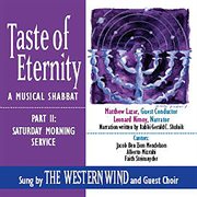 Taste Of Eternity : A Musical Shabbat, Pt. 2 – Saturday Morning Service cover image