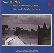 Walker : Music For Orchestra, Choir, Voice & Chamber Ensemble cover image