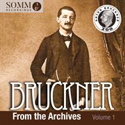 Bruckner : From The Archives, Vol. 1 cover image