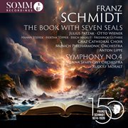 Schmidt : Das Buch Mit Sieben Siegeln & Symphony No. 4 In C Major "Requiem Für Meine Tochter" cover image