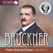 Bruckner : From The Archives, Vol. 2 (remastered 2024) (Live) cover image