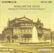 Margarethe Siems : Königlische Sächsische Hofopernsängerin (1903-1911) cover image