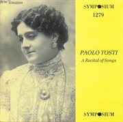 Tosti : A Recital Of Songs (1902-1939) cover image