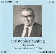 Christopher Bunting Plays Cello Suites Nos. 1, 2, 3 And 6 (1960s) cover image