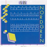 Nordgren, P.h. : Symphony For Strings / Hate-Love / Transe-Choral cover image