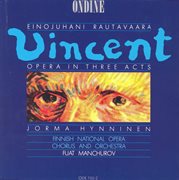 Rautavaara, E. : Vincent [opera] cover image