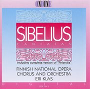 Sibelius, J. : Cantatas / Finlandia (complete) cover image
