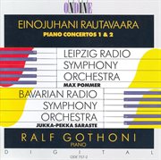 Rautavaara, E. : Piano Concertos Nos. 1 And 2 cover image