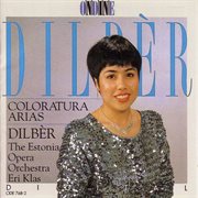 Opera Arias (coloratura) : Dilber. Bellini, V. / Verdi, G. / Meyerbeer, G. / Delibes, L. / Donize cover image
