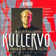 Sallinen, A. : Kullervo [opera] cover image