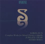 Sibelius, J. : Choral Music (mixed Chorus A Cappella) (complete) cover image