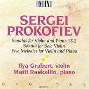 Prokofiev, S. : Violin Sonatas Nos. 1 And 2 / Violin Sonata In D Major / 5 Melodies cover image