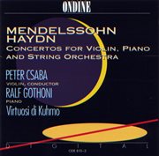 Mendelssohn : Haydn. Concertos For Violin, Piano And String Orchestra cover image