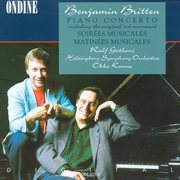 Britten, B. : Piano Concerto / Soirees Musicales / Matinees Musicales cover image