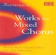 Rautavaara, E. : Choral Music. Katedralen / Die Erste Elegie / Nirvana Dharma / Praktisch Deutsch cover image