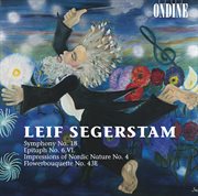 Segerstam, L. : Symphony No. 18 In One Thought / Epitaph No. 6 / Impressions Of Nordic Nature No cover image