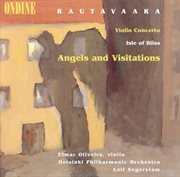 Rautavaara, E. : Violin Concerto / Isle Of Bliss / Angels And Visitations cover image