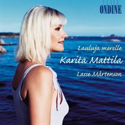 Vocal Recital : Mattila, Karita. Martenson, L. (lauluja Merelle) cover image