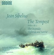 Sibelius, J. : Tempest Suites Nos. 1 And 2 / The Oceanides / Night Ride And Sunrise cover image