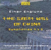 Englund, E. : Symphonies Nos. 4 And 5 / The Great Wall Of China Suite cover image