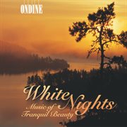 White Nights : Music Of Tranquil Beauty cover image