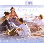 Crusell, B.h. : Clarinet Concertos Nos. 1-3 cover image