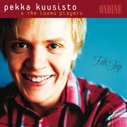 Pekka Kuusisto And The Luomu Players : Folk Trip cover image