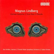 Magnus Lindberg : Clarinet Concerto, Gran Duo & Chorale cover image