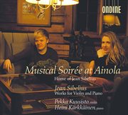 Sibelius, J. : 5 Danses Champetres / Pieces For Violin And Piano (musical Soiree At Ainola) cover image