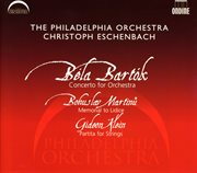Bartok : Concerto For Orchestra. Martinu. Memorial To Lidice cover image
