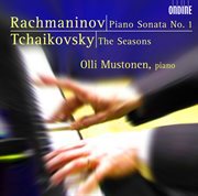 Rachmaninoff : Piano Sonata No. 1 In D Minor, Op. 28. Tchaikovsky. The Seasons, Op. 37b cover image