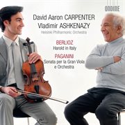 Berlioz : Harold In Italy. Paganini. Sonata Per La Grand Viola E Orchestra cover image