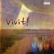 Vivit! : Choral Works By Reger & Tobias cover image