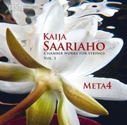 Saariaho : Chamber Works For Strings, Vol. 1 cover image