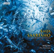 Kaija Saariaho : Chamber Works For Strings, Vol. 2 cover image