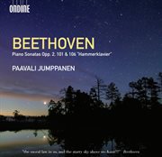 Beethoven : Piano Sonatas, Opp. 2, 101 & 106, "Hammerklavier" cover image