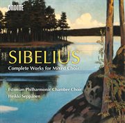 Sibelius : Complete Works For Mixed Choir cover image