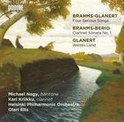 Glanert : 4 Präludien Und Ernste Gesänge & Weites Land. Brahms. Clarinet Sonata No. 1 cover image