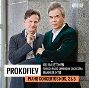 Prokofiev : Piano Concertos Nos. 2 & 5 cover image