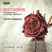 Beethoven : Piano Sonatas, Opp. 7, 13, 109, 110 & 111 cover image