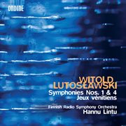 Lutosławski : Symphonies Nos. 1 And 4 & Jeux Vénitiens cover image
