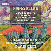 Eller : Violin Concerto, Fantasy, Symphonic Legend & Symphony No. 2 cover image