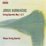 Karnavičius : String Quartets Nos. 1 & 2 cover image