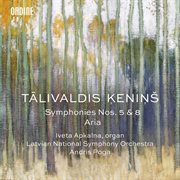 Ķeniņš : Symphonies Nos. 5 & 8 And Aria Per Corde cover image