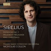 Sibelius : Symphony No. 7 In C Major, Op. 105, Suite From "King Christian Ii", Op. 27 & Suite Fr cover image